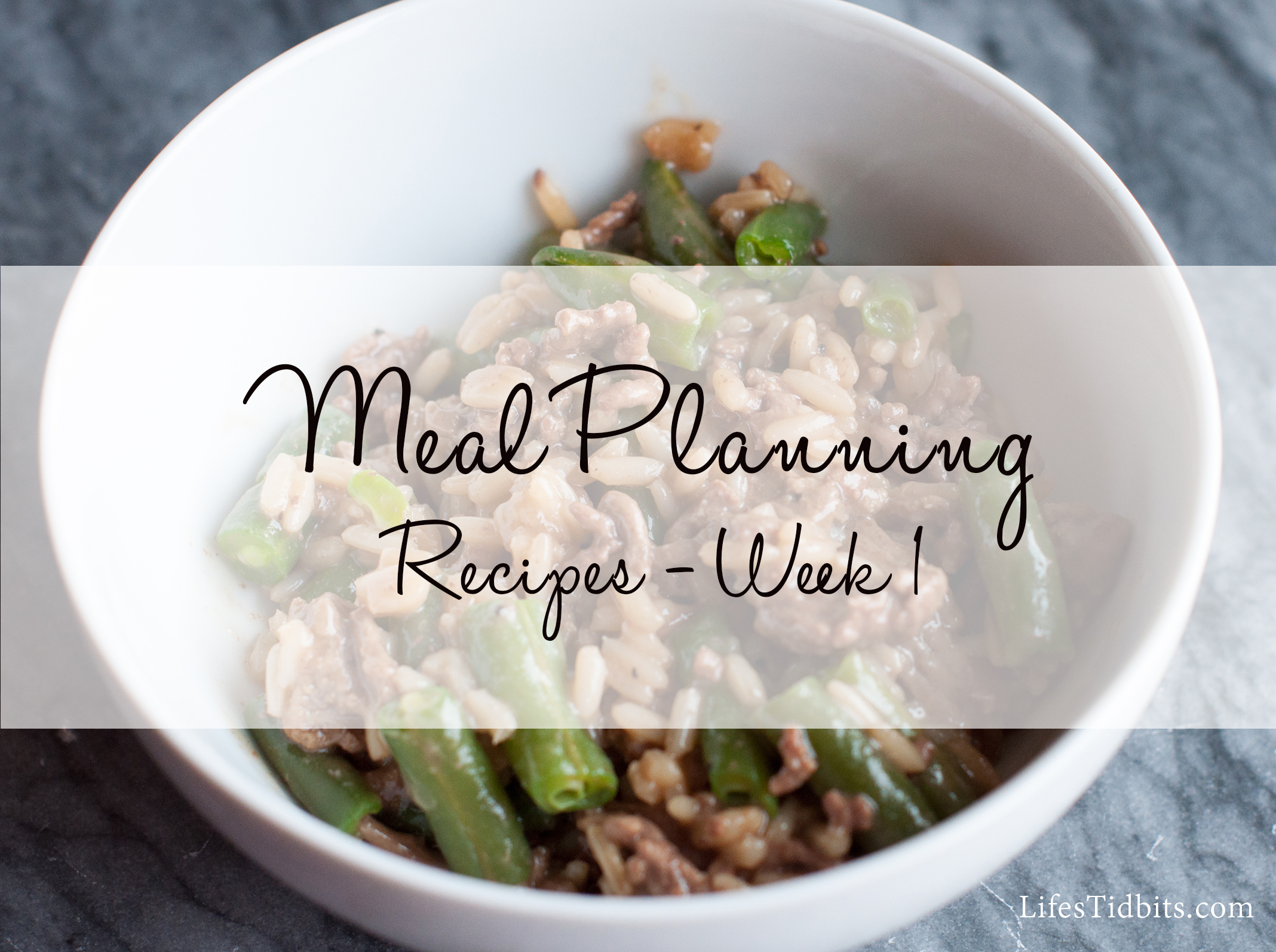 Meal Planning Dinner Recipes - Week 1 | Life's Tidbits