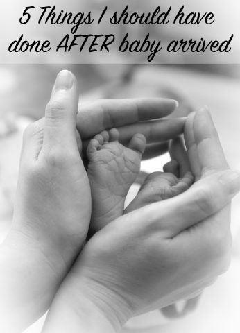 5 Things I should have done after baby arrived | Life's Tidbits